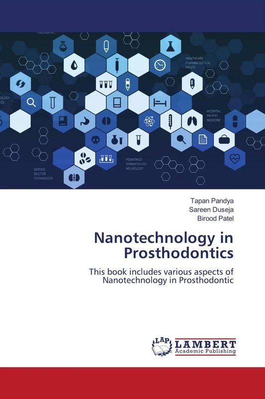 Nanotechnology in Prosthodontics: This book includes various aspects of Nanotechnology in Prosthodontic