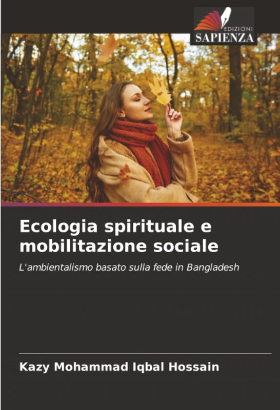 Ecologia spirituale e mobilitazione sociale: L'ambientalismo basato sulla fede in Bangladesh