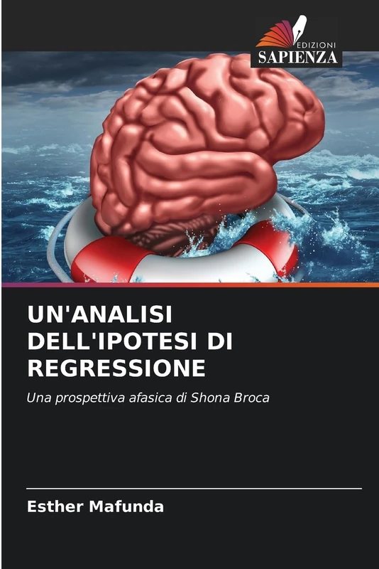 Un'analisi Dell'ipotesi Di Regressione: Una prospettiva afasica di Shona Broca