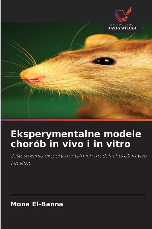 Eksperymentalne modele chorób in vivo i in vitro: Zastosowania eksperymentalnych modeli chorób in vivo i in vitro - Image 1