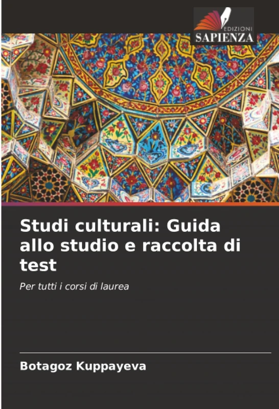 Studi culturali: Guida allo studio e raccolta di test: Per tutti i corsi di laurea