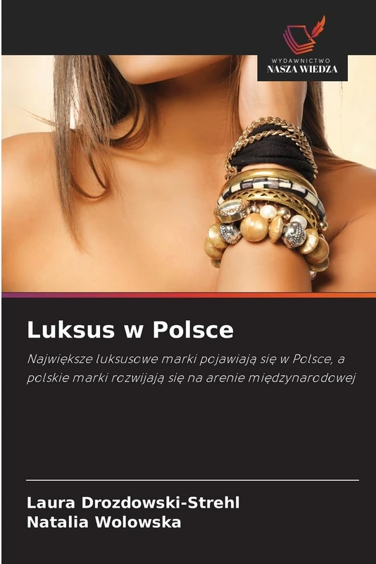 Luksus w Polsce: Największe luksusowe marki pojawiają się w Polsce, a polskie marki rozwijają się na arenie międzynarodowej