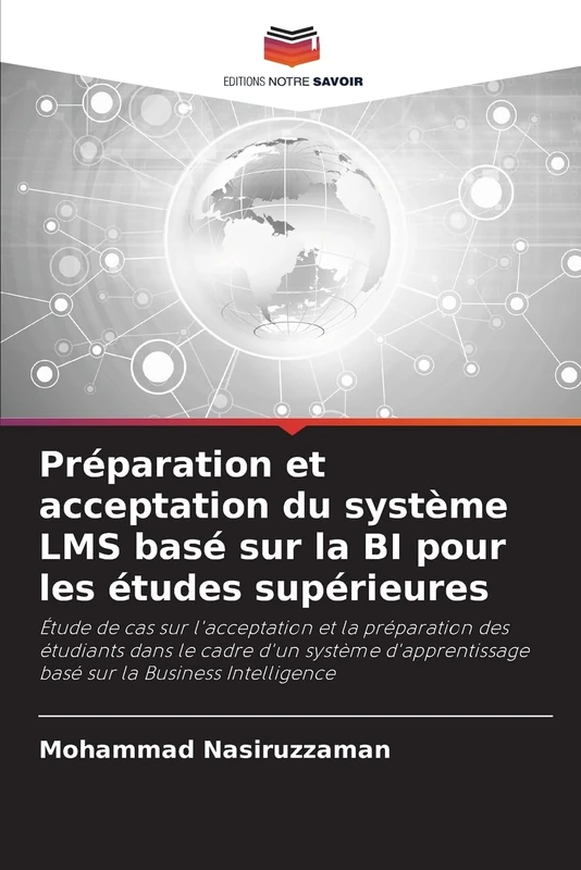 Préparation et acceptation du système LMS basé sur la BI pour les études supérieures: Étude de cas sur l'acceptation et la préparation des étudiants ... basé sur la Business Intelligence - Image 1