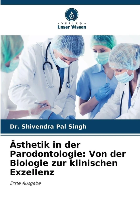 Ästhetik in der Parodontologie: Von der Biologie zur klinischen Exzellenz