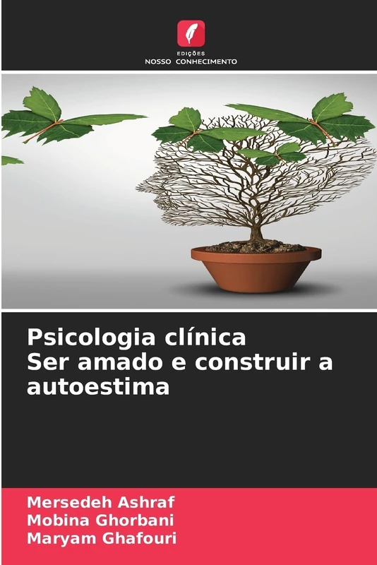 Psicologia clínica Ser amado e construir a autoestima