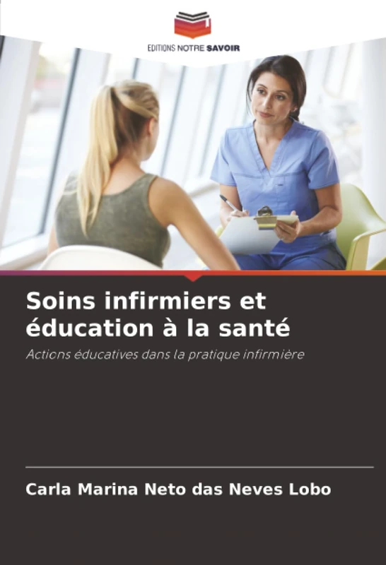 Soins infirmiers et éducation à la santé: Actions éducatives dans la pratique infirmière