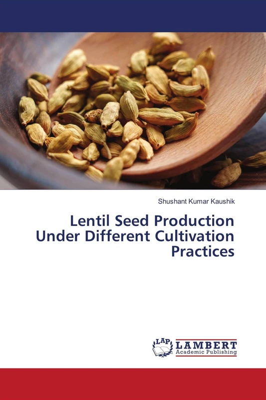 Lentil Seed Production Under Different Cultivation Practices