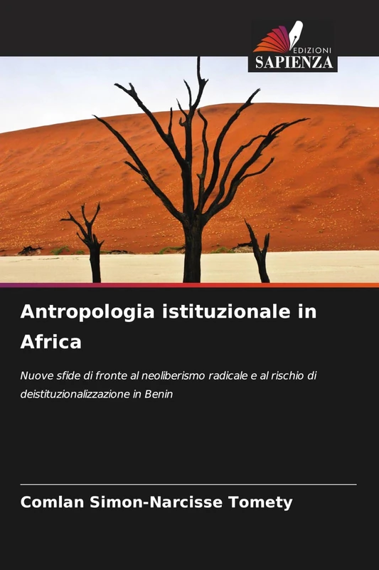 Antropologia istituzionale in Africa: Nuove sfide di fronte al neoliberismo radicale e al rischio di deistituzionalizzazione in Benin