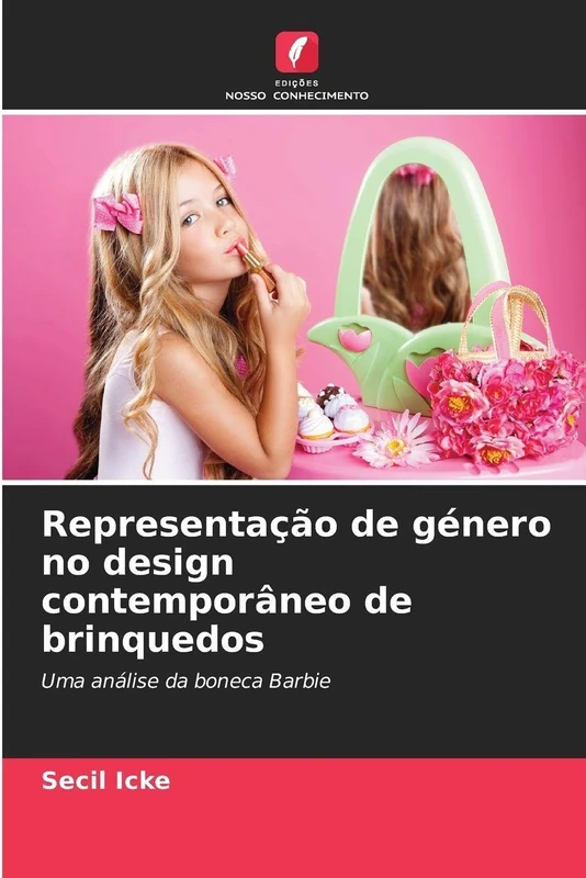 Representação de género no design contemporâneo de brinquedos: Uma análise da boneca Barbie