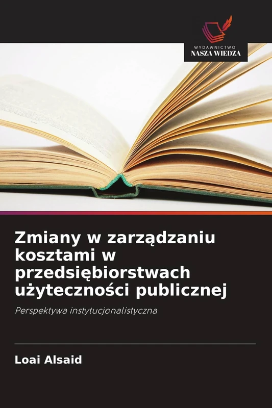 Zmiany w zarządzaniu kosztami w przedsiębiorstwach użyteczności publicznej: Perspektywa instytucjonalistyczna