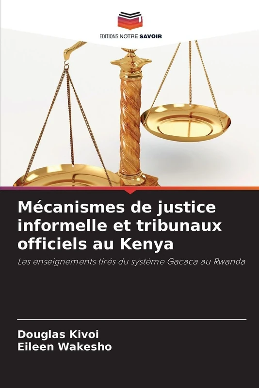 Mécanismes de justice informelle et tribunaux officiels au Kenya: Les enseignements tirés du système Gacaca au Rwanda