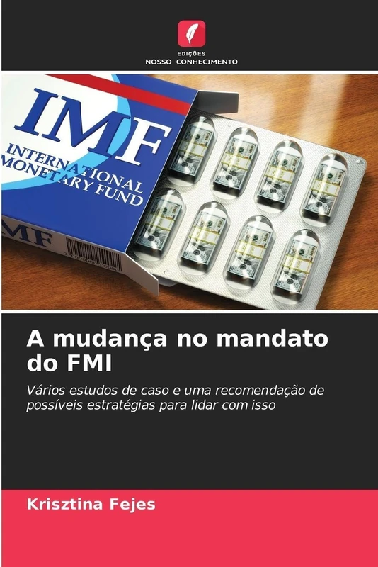 A mudança no mandato do FMI: Vários estudos de caso e uma recomendação de possíveis estratégias para lidar com isso - Image 1