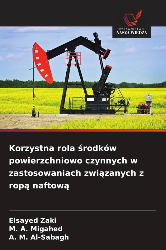 Korzystna rola środków powierzchniowo czynnych w zastosowaniach związanych z ropą naftową