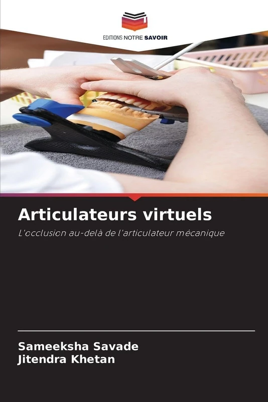 Articulateurs virtuels: L'occlusion au-delà de l'articulateur mécanique