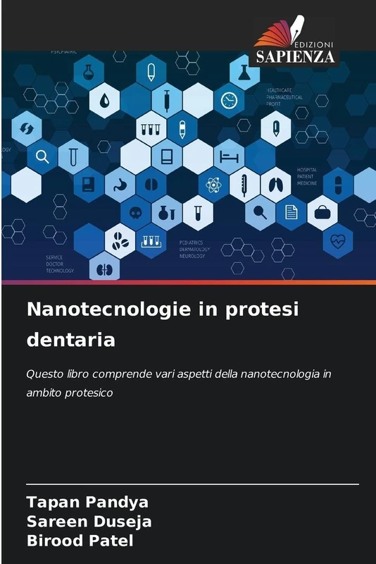 Nanotecnologie in protesi dentaria: Questo libro comprende vari aspetti della nanotecnologia in ambito protesico