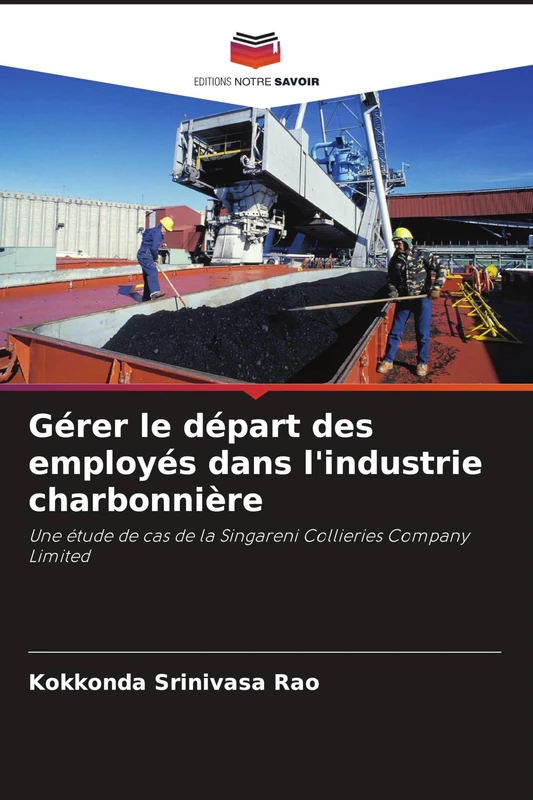 Gérer le départ des employés dans l'industrie charbonnière: Une étude de cas de la Singareni Collieries Company Limited