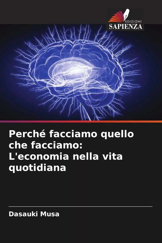 Perché facciamo quello che facciamo: L'economia nella vita quotidiana - Image 1