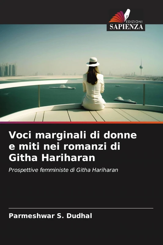 Voci marginali di donne e miti nei romanzi di Githa Hariharan: Prospettive femministe di Githa Hariharan