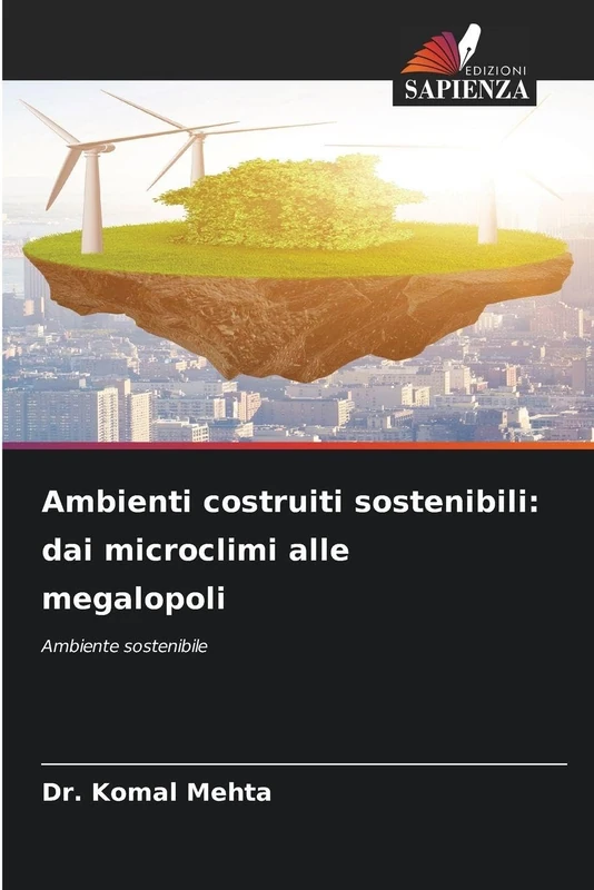 Ambienti costruiti sostenibili: dai microclimi alle megalopoli