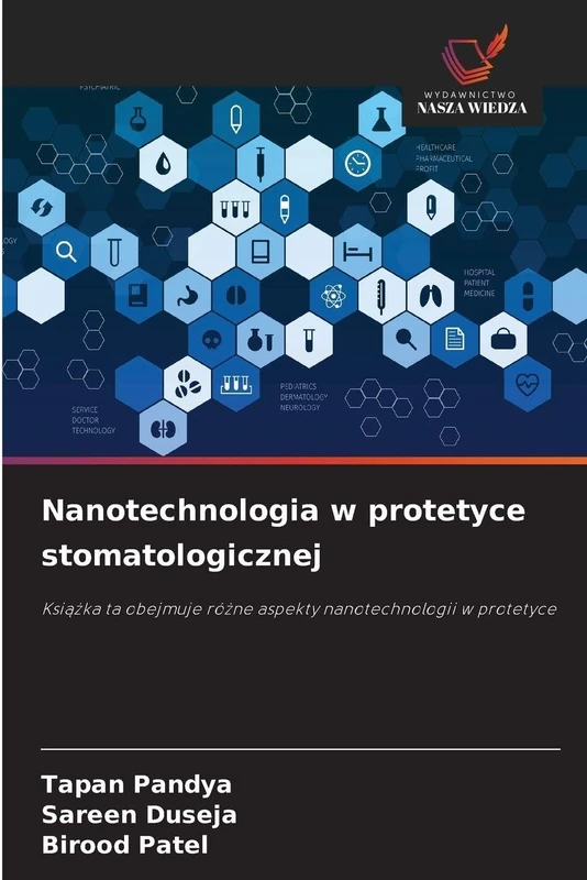 Nanotechnologia w protetyce stomatologicznej: Ksi¿¿ka ta obejmuje ró¿ne aspekty nanotechnologii w protetyce - Image 1