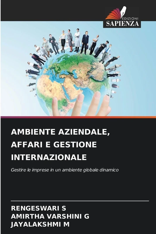 AMBIENTE AZIENDALE, AFFARI E GESTIONE INTERNAZIONALE: Gestire le imprese in un ambiente globale dinamico
