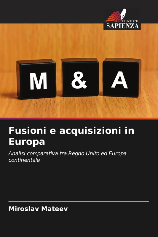 Fusioni e acquisizioni in Europa: Analisi comparativa tra Regno Unito ed Europa continentale