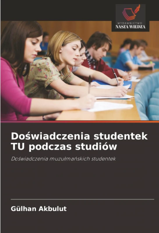 Doświadczenia studentek TU podczas studiów: Doświadczenia muzułmańskich studentek: Do¿wiadczenia muzu¿ma¿skich studentek