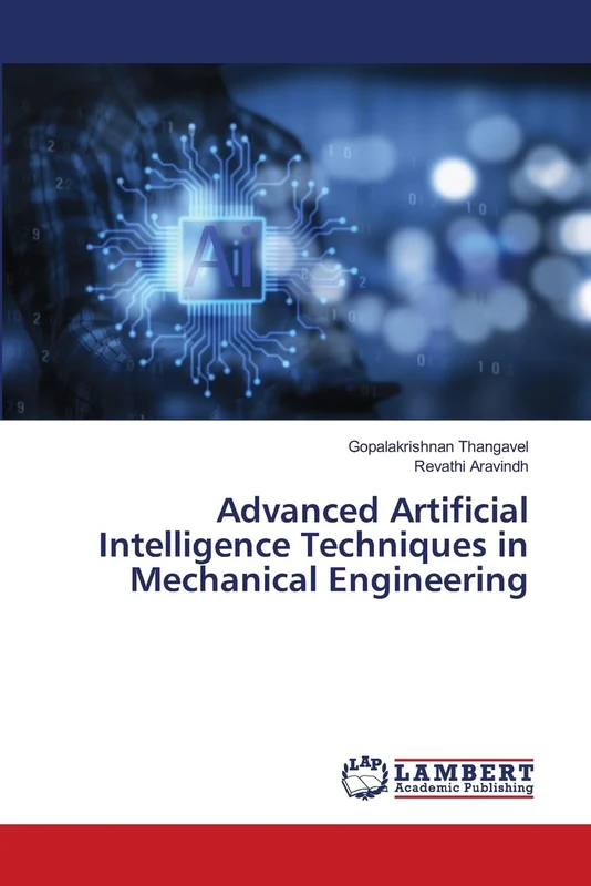 Advanced Artificial Intelligence Techniques in Mechanical Engineering