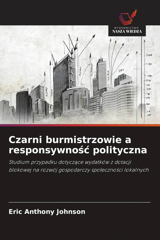 Czarni burmistrzowie a responsywność polityczna: Studium przypadku dotycz¿ce wydatków z dotacji blokowej na rozwój gospodarczy spo¿eczno¿ci lokalnych - Image 1