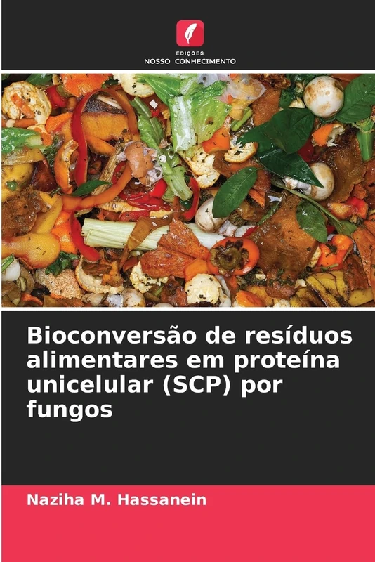 Bioconversão de resíduos alimentares em proteína unicelular (SCP) por fungos