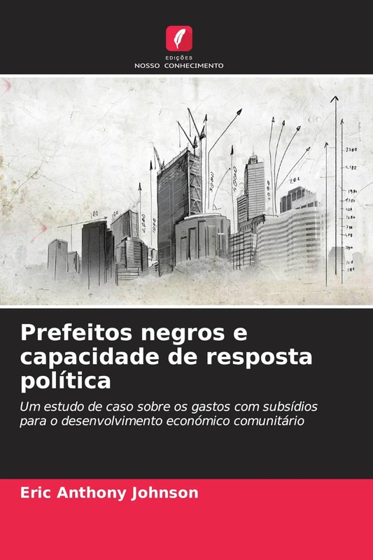 Prefeitos negros e capacidade de resposta política: Um estudo de caso sobre os gastos com subsídios para o desenvolvimento económico comunitário
