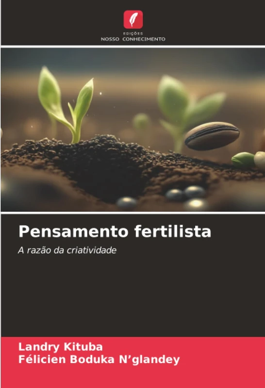 Pensamento fertilista: A razão da criatividade