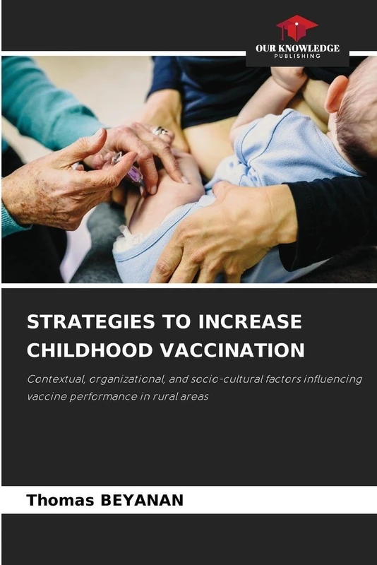 Strategies to Increase Childhood Vaccination: Contextual, organizational, and socio-cultural factors influencing vaccine performance in rural areas - Image 1