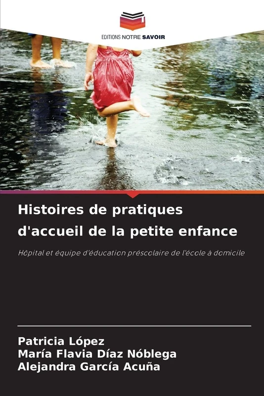 Histoires de pratiques d'accueil de la petite enfance: Hôpital et équipe d'éducation préscolaire de l'école à domicile