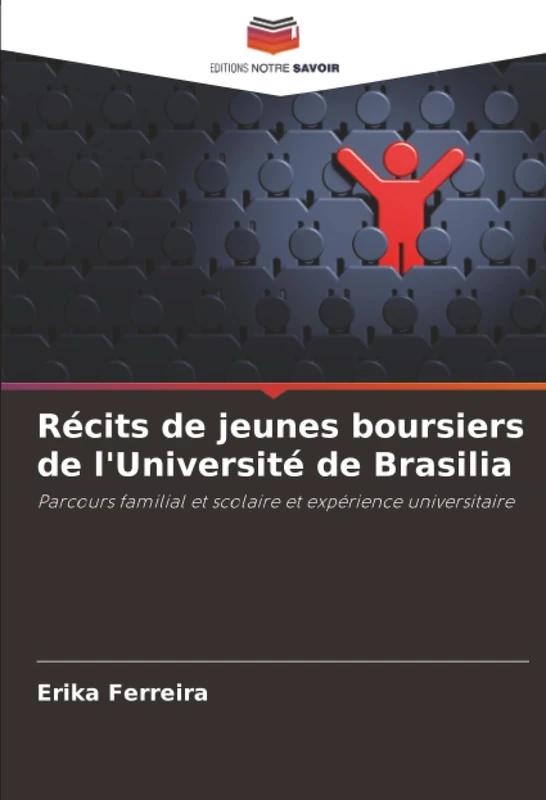 Récits de jeunes boursiers de l'Université de Brasilia: Parcours familial et scolaire et expérience universitaire