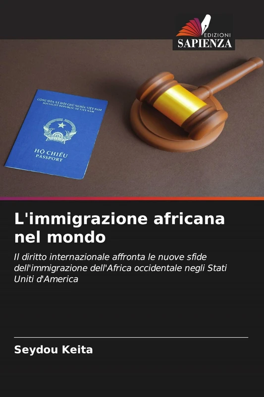 L'immigrazione africana nel mondo: Il diritto internazionale affronta le nuove sfide dell'immigrazione dell'Africa occidentale negli Stati Uniti d'America