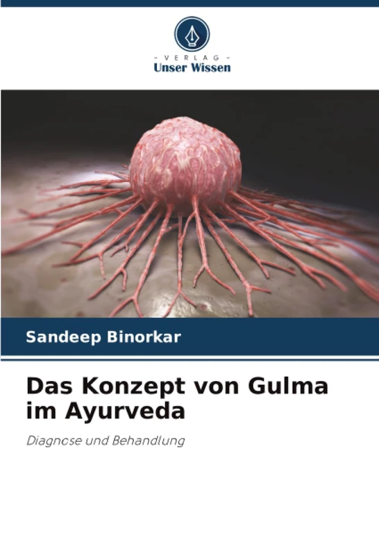 Das Konzept von Gulma im Ayurveda: Diagnose und Behandlung - Image 1