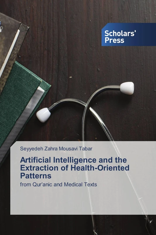 Artificial Intelligence and the Extraction of Health-Oriented Patterns: from Qur’anic and Medical Texts