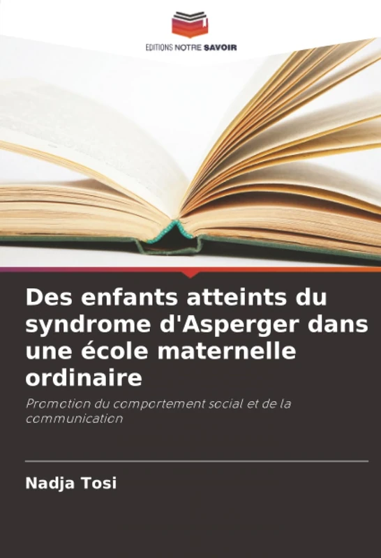 Des enfants atteints du syndrome d'Asperger dans une école maternelle ordinaire: Promotion du comportement social et de la communication