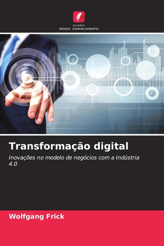Transformação digital: Inovações no modelo de negócios com a Indústria 4.0