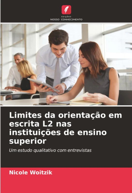Limites da orientação em escrita L2 nas instituições de ensino superior: Um estudo qualitativo com entrevistas