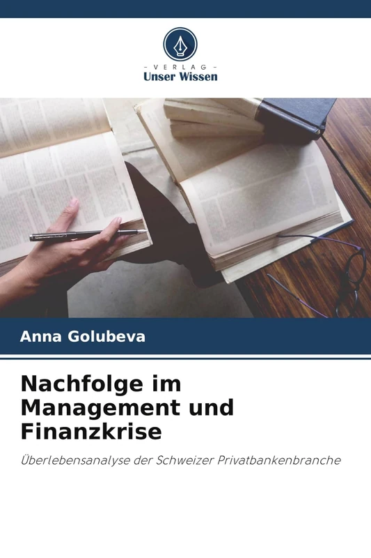 Nachfolge im Management und Finanzkrise: Überlebensanalyse der Schweizer Privatbankenbranche