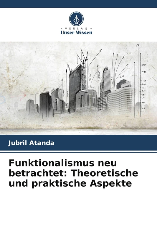 Funktionalismus neu betrachtet: Theoretische und praktische Aspekte