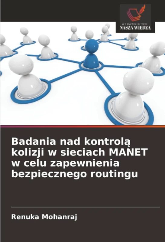 Badania nad kontrolą kolizji w sieciach MANET w celu zapewnienia bezpiecznego routingu