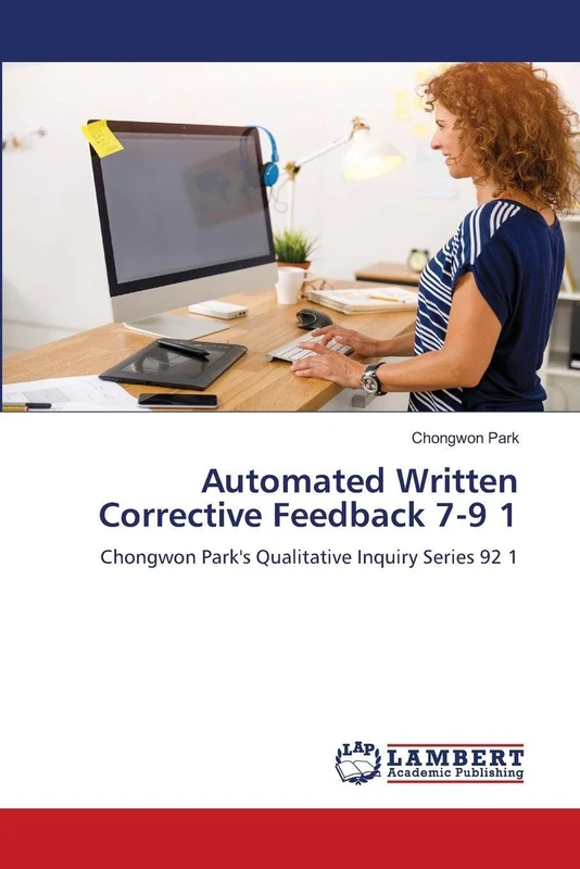 Automated Written Corrective Feedback 7-9 1: Chongwon Park's Qualitative Inquiry Series 92 1 - Image 1