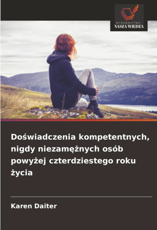 Doświadczenia kompetentnych, nigdy niezamężnych osób powyżej czterdziestego roku życia