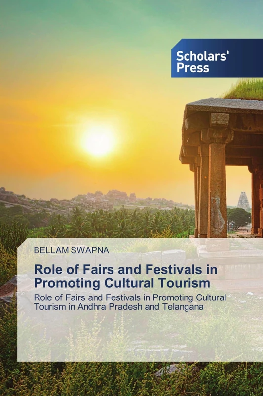 Role of Fairs and Festivals in Promoting Cultural Tourism: Role of Fairs and Festivals in Promoting Cultural Tourism in Andhra Pradesh and Telangana - Image 1