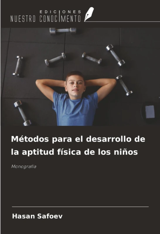 Métodos para el desarrollo de la aptitud física de los niños: Monografía