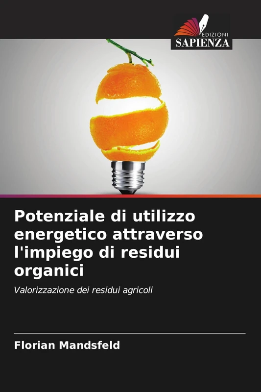 Potenziale di utilizzo energetico attraverso l'impiego di residui organici: Valorizzazione dei residui agricoli