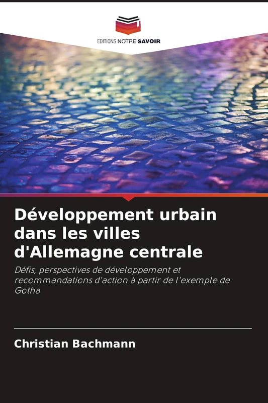 Développement urbain dans les villes d'Allemagne centrale: Défis, perspectives de développement et recommandations d'action à partir de l'exemple de Gotha - Image 1